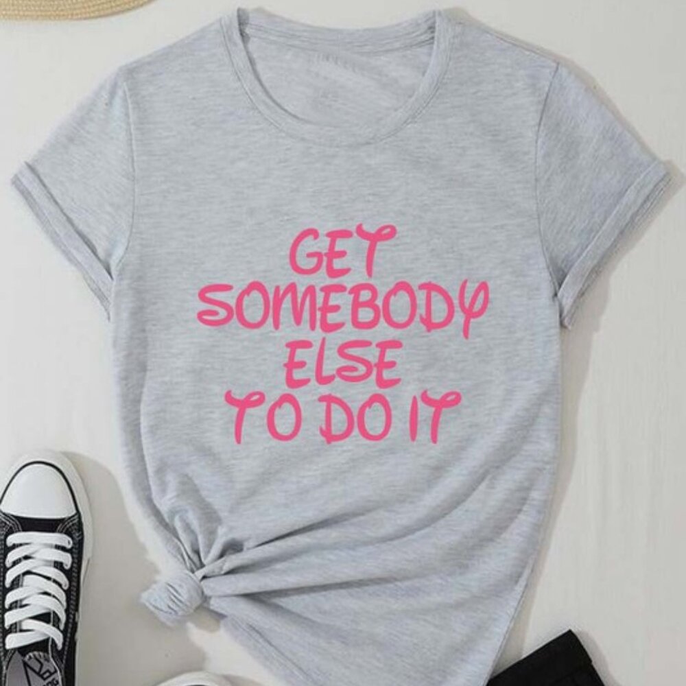 Get Somebody Else To Do It T-Shirt - Picture 4 of 5